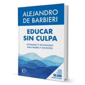 Educar sin culpa (Nueva Edición )