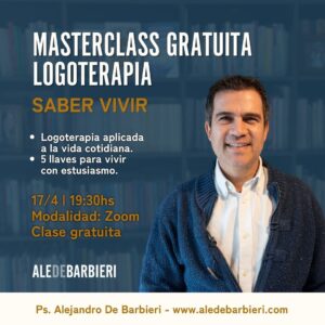 SABER VIVIR: Logoterapia, Sentido de vida. ( MASTERCLASS GRATUITA)